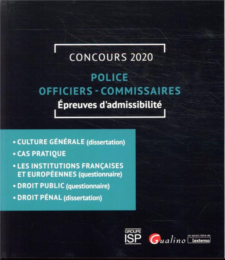 POLICE - OFFICIERS - COMMISSAIRES : CONCOURS 2020  -  EPREUVES D'ADMISSIBILITE - GROUPE ISP - GUALINO