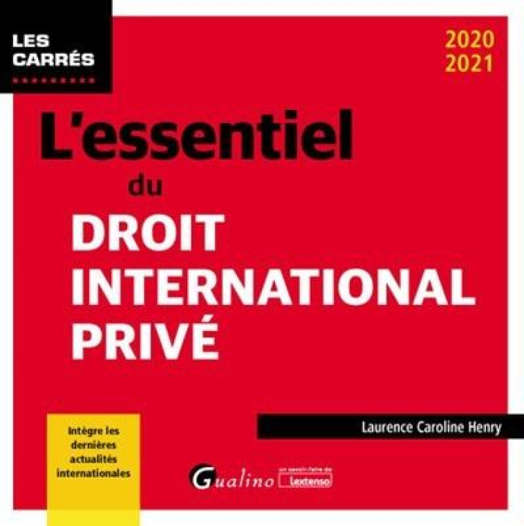 L'ESSENTIEL DU DROIT INTERNATIONAL PRIVE (EDITION 2020/2021) - HENRY L-C. - GUALINO