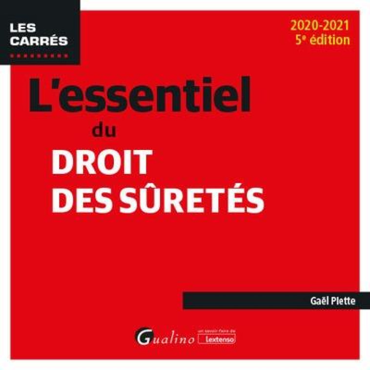 L'ESSENTIEL DU DROIT DES SURETES (EDITION 2020/2021) - PIETTE GAEL - GUALINO