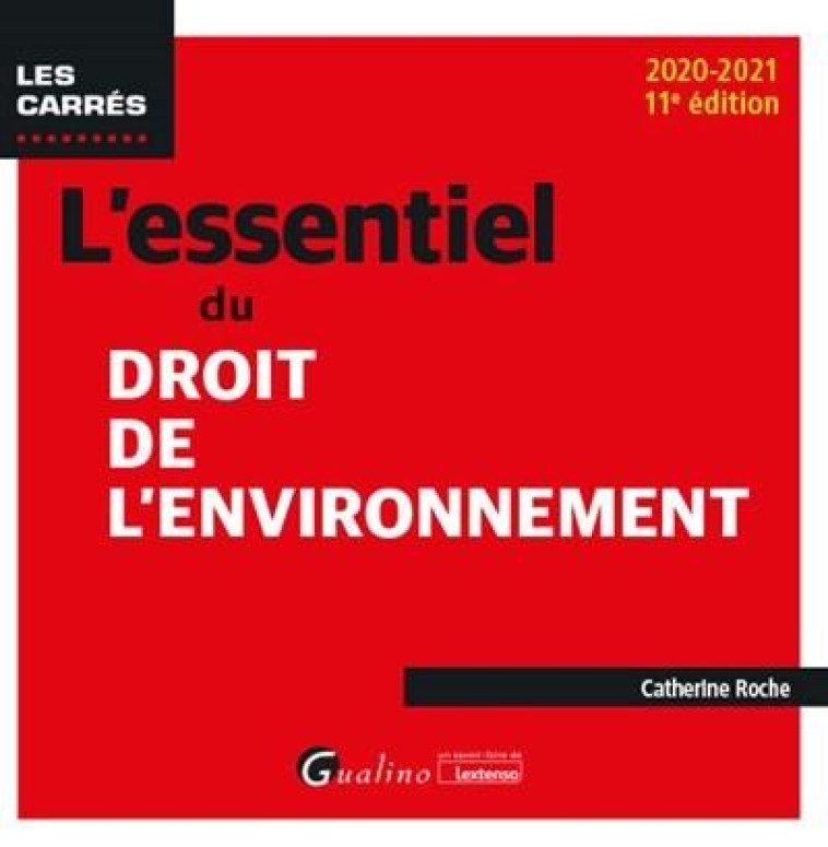 L'ESSENTIEL DU DROIT DE L'ENVIRONNEMENT (EDITION 2020/2021) - ROCHE CATHERINE - GUALINO