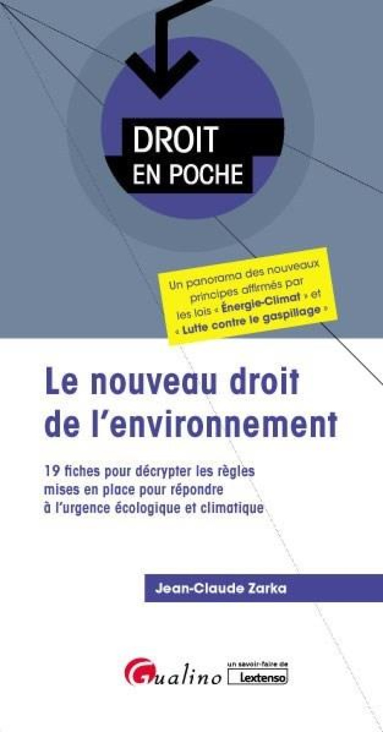 LE NOUVEAU DROIT DE L'ENVIRONNEMENT - ZARKA JEAN-CLAUDE - GUALINO