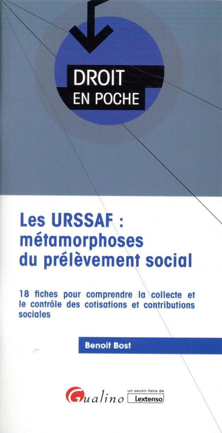 LES URSSAF : METAMORPHOSES DU PRELEVEMENT SOCIAL - BOST BENOIT - GUALINO