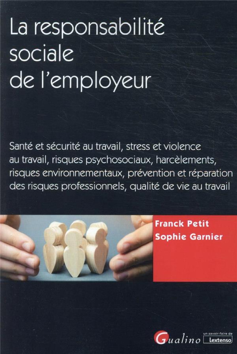 LA RESPONSABILITE SOCIALE DE L'EMPLOYEUR : PREVENTION ET REPARATION DES RISQUES PROFESSIONNELS - PETIT/GARNIER - GUALINO