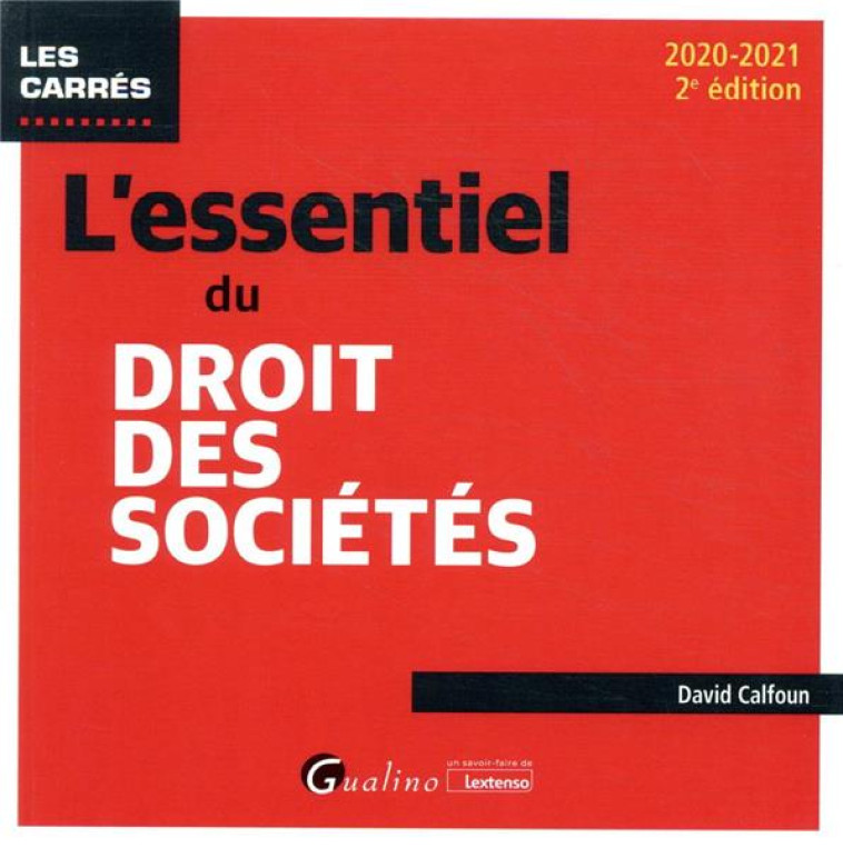 L'ESSENTIEL DU DROIT DES SOCIETES - CALFOUN DAVID - GUALINO