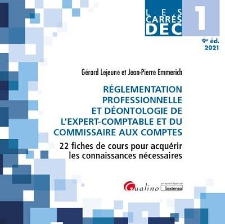 DEC 1  -  REGLEMENTATION PROFESSIONNELLE ET DEONTOLOGIE DE L'EXPERT-COMPTABLE ET DU COMMISSAIRE AUX COMPTES (EDITION 2021) - EMMERICH/LEJEUNE - GUALINO