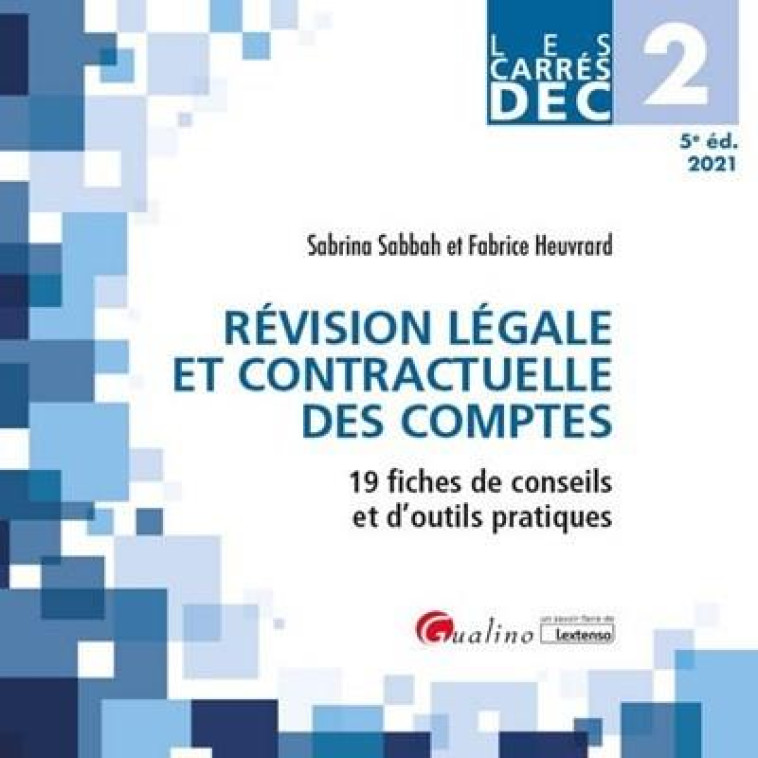 DEC 2  -  REVISION LEGALE ET CONTRACTUELLE DES COMPTES (EDITION 2021) - SABBAH/HEUVRARD - GUALINO