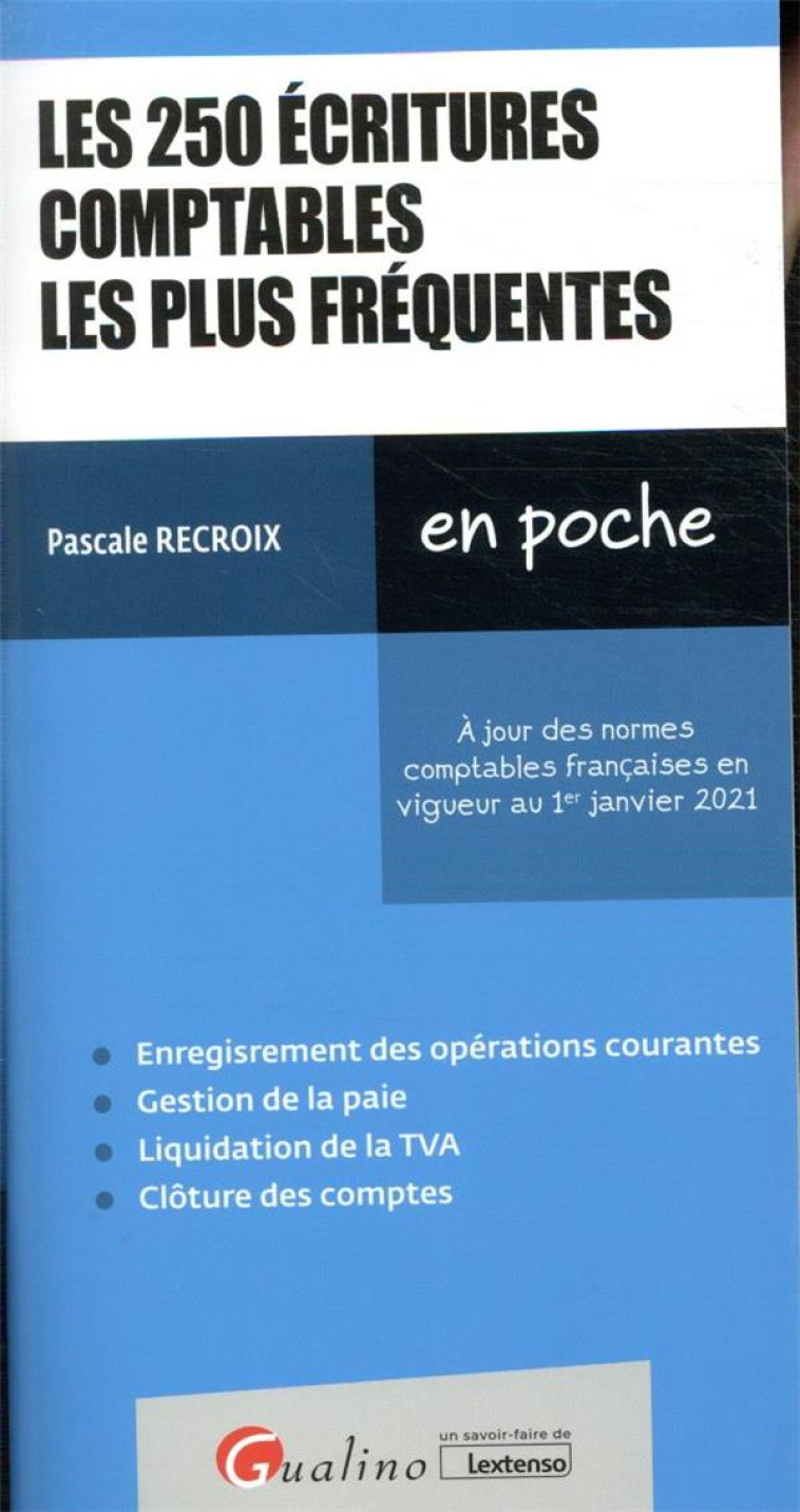 LES 250 ECRITURES COMPTABLES LES PLUS FREQUENTES (6E EDITION) - RECROIX PASCALE - GUALINO