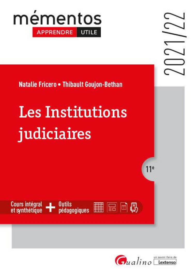 LES INSTITUTIONS JUDICIAIRES : LES PRINCIPES FONDAMENTAUX DE LA JUSTICE, LES ORGANES DE LA JUSTICE, LES ACTEURS DE LA JUSTICE - FRICERO - GUALINO