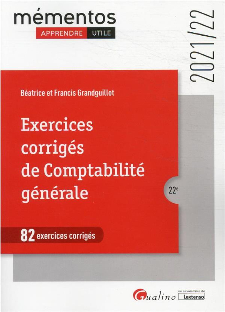 82 EXERCICES CORRIGES DE COMPTABILITE GENERALE (EDITION 2021/2022) - GRANDGUILLOT - GUALINO