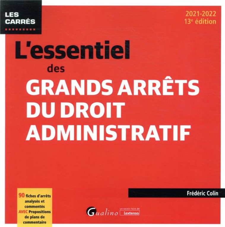 L'ESSENTIEL DES GRANDS ARRETS DU DROIT ADMINISTRATIF (13E EDITION) - COLIN FREDERIC - GUALINO