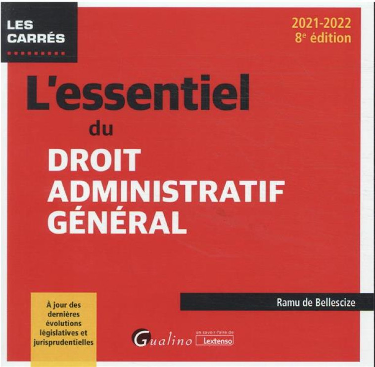 L'ESSENTIEL DU DROIT ADMINISTRATIF GENERAL (8E EDITION) - DE BELLESCIZE RAMU - GUALINO