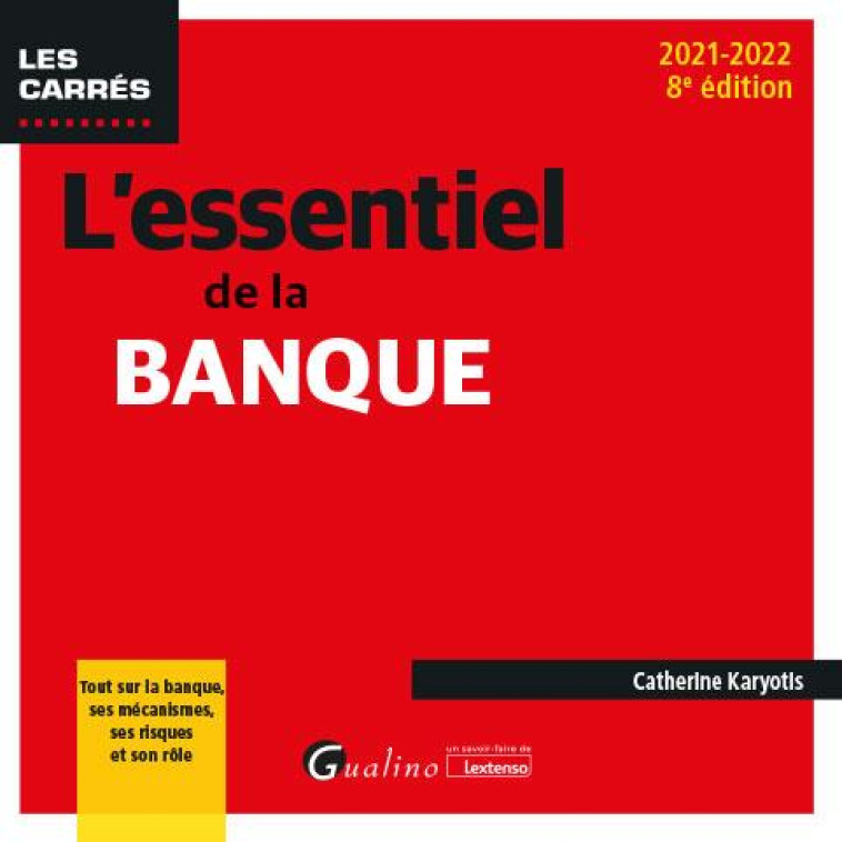 L'ESSENTIEL DE LA BANQUE (EDITION 2021/2022) - KARYOTIS CATHERINE - GUALINO