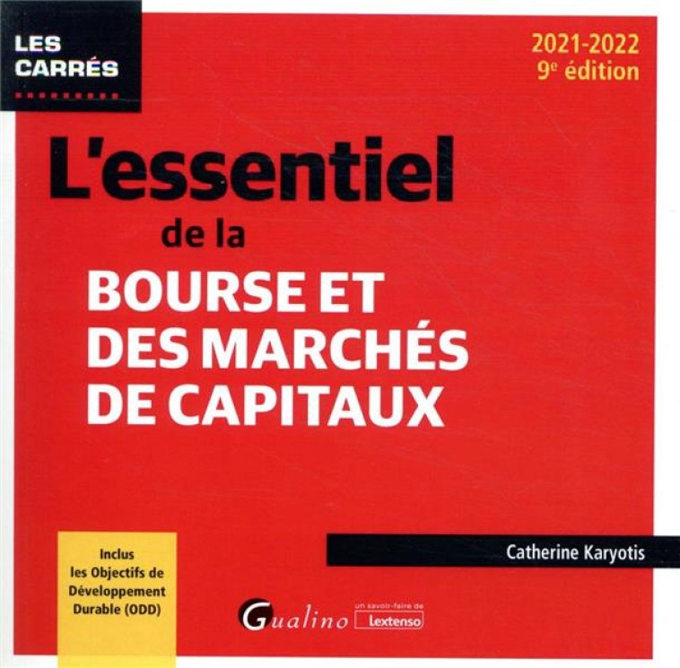 L'ESSENTIEL DE LA BOURSE ET DES MARCHES DE CAPITAUX : INCLUS LES OBJECTIFS DE DEVELOPPEMENT DURABLE (ODD) (EDITION 2021/2022) - KARYOTIS CATHERINE - GUALINO