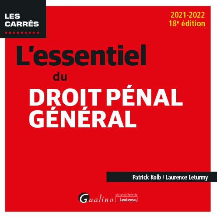 L'ESSENTIEL DU DROIT PENAL GENERAL (18E EDITION) - LETURMY/KOLB - GUALINO