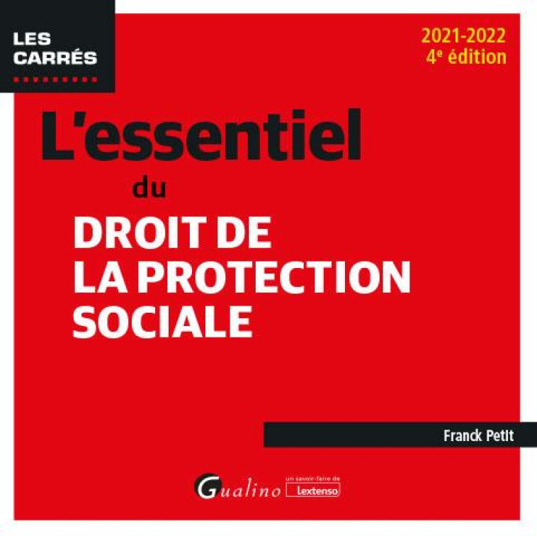 L'ESSENTIEL DU DROIT DE LA PROTECTION SOCIALE - PETIT FRANCK - GUALINO