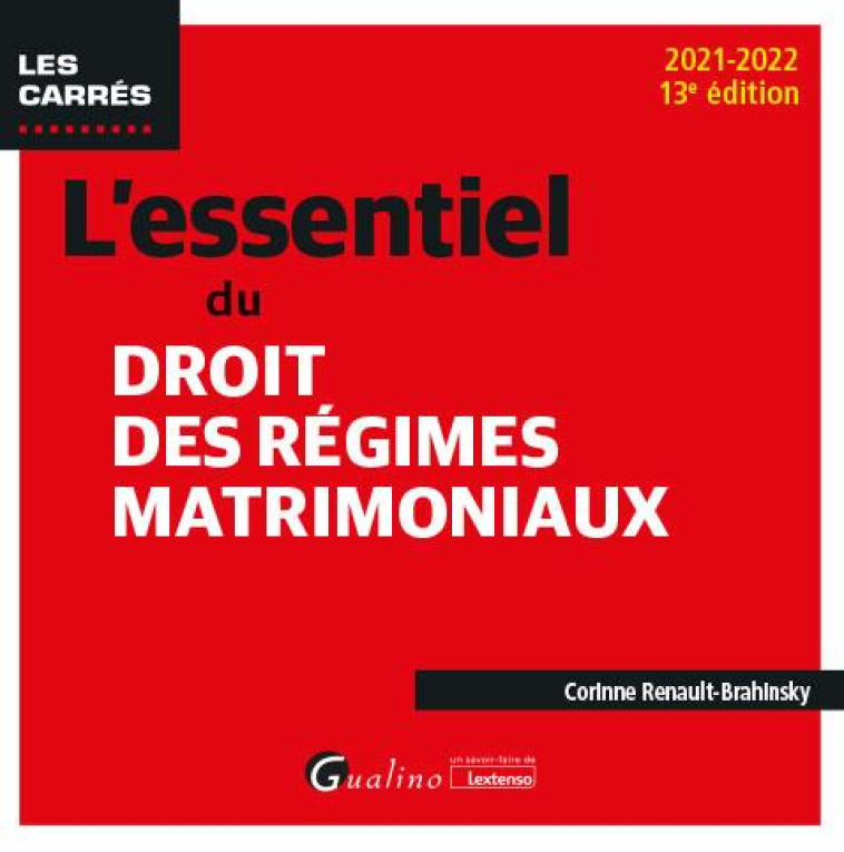 L'ESSENTIEL DU DROIT DES REGIMES MATRIMONIAUX (EDITION 2021/2022) - RENAULT-BRAHINSKY C. - GUALINO