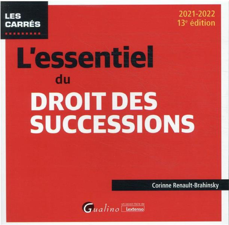 L'ESSENTIEL DU DROIT DES SUCCESSIONS (EDITION 2021/2022) - RENAULT-BRAHINSKY C. - GUALINO