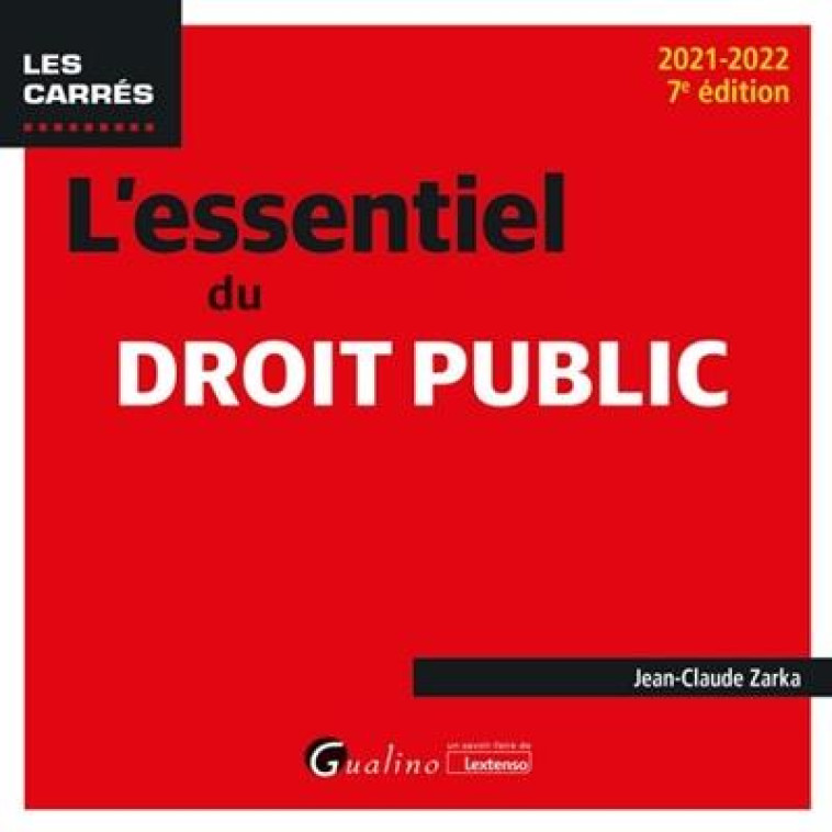 L'ESSENTIEL DU DROIT PUBLIC (7E EDITION) - ZARKA JEAN-CLAUDE - GUALINO