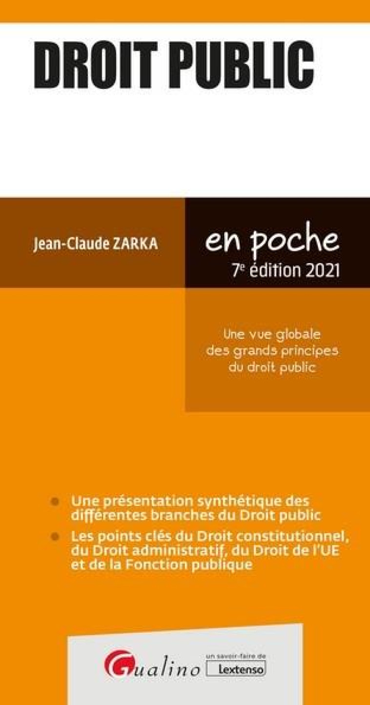 DROIT PUBLIC  -  UNE VUE GLOBALE DES GRANDS PRINCIPES DU DROIT PUBLIC (EDITION 2021) - ZARKA JEAN-CLAUDE - GUALINO