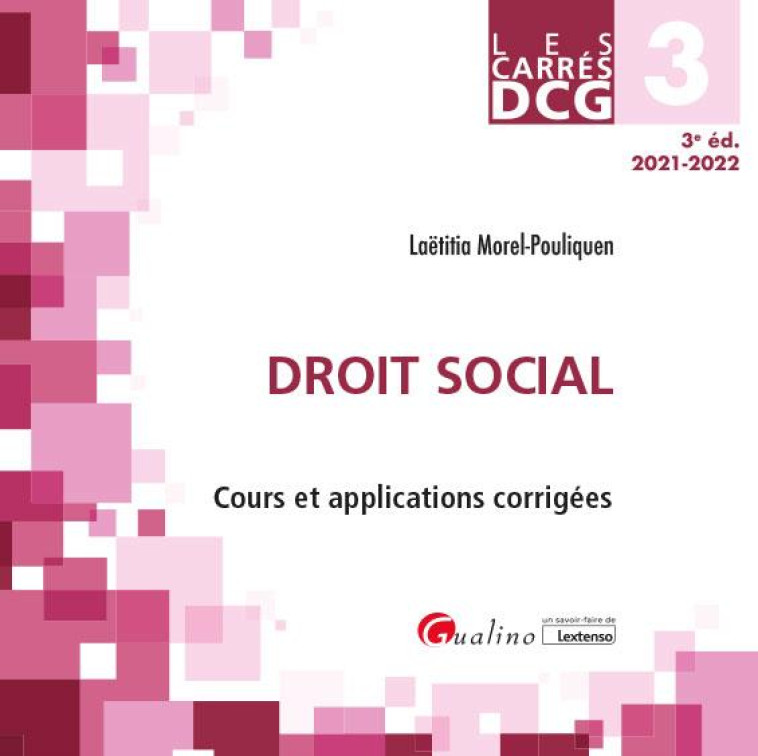 DCG 3 : DROIT SOCIAL, COURS ET APPLICATIONS CORRIGEES (3E EDITION) - MOREL-POULIQUEN L. - GUALINO