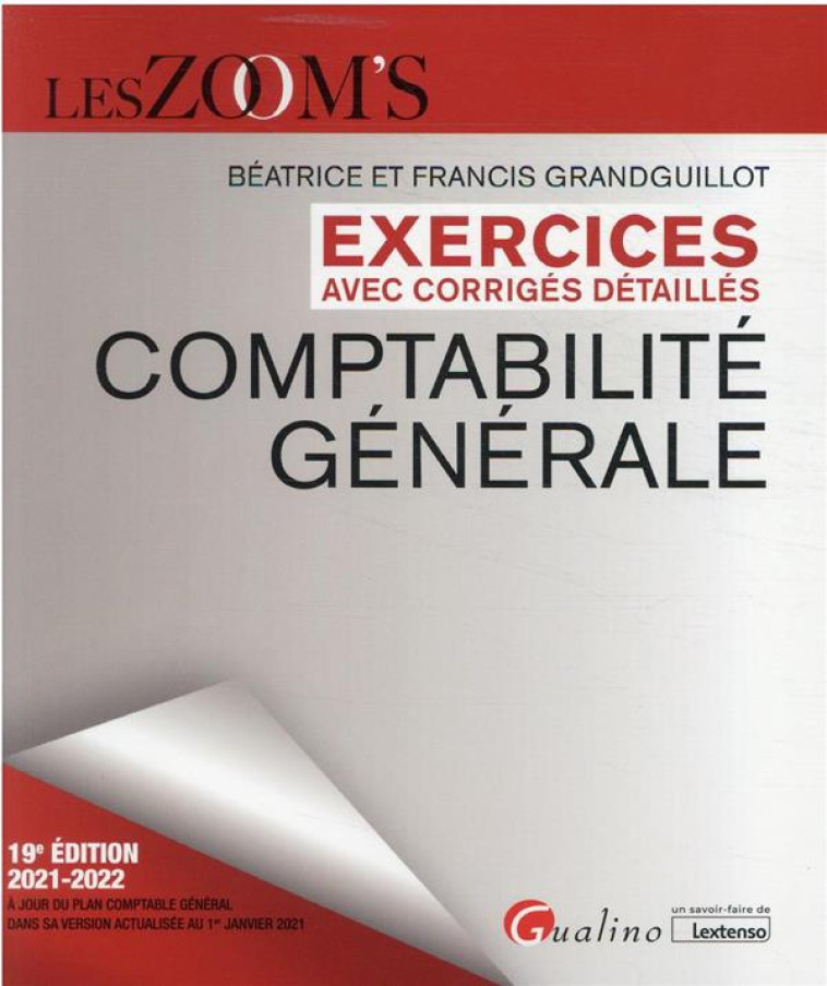 EXERCICES AVEC CORRIGES DETAILLES  -  COMPTABILITE GENERALE : 85 EXERCICES DE COMPTABILITE GENERALE AVEC DES CORRIGES DETAILLES (19E EDITION) - GRANDGUILLOT - GUALINO