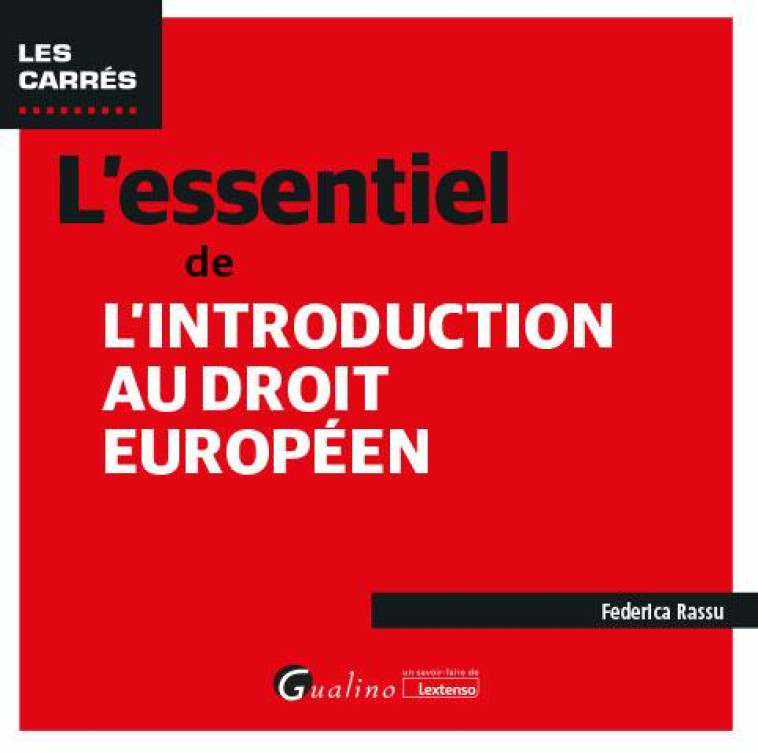 L'ESSENTIEL DE L'INTRODUCTION AU DROIT EUROPEEN - RASSU FEDERICA - GUALINO