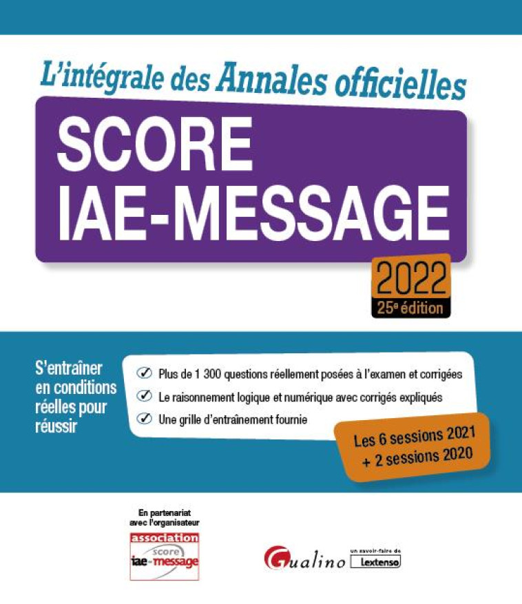 L'INTEGRALE DES ANNALES OFFICIELLES : SCORE IAE MESSAGE (EDITION 2022) - COLLECTIF - GUALINO