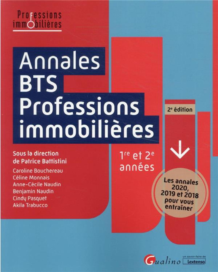 ANNALES BTS, PROFESSIONS IMMOBILIERES : LES ANNALES 2019, 2018, 2017 POUR VOUS ENTRAINER (2E EDITION) - BATTISTINI/TRABUCCO - GUALINO