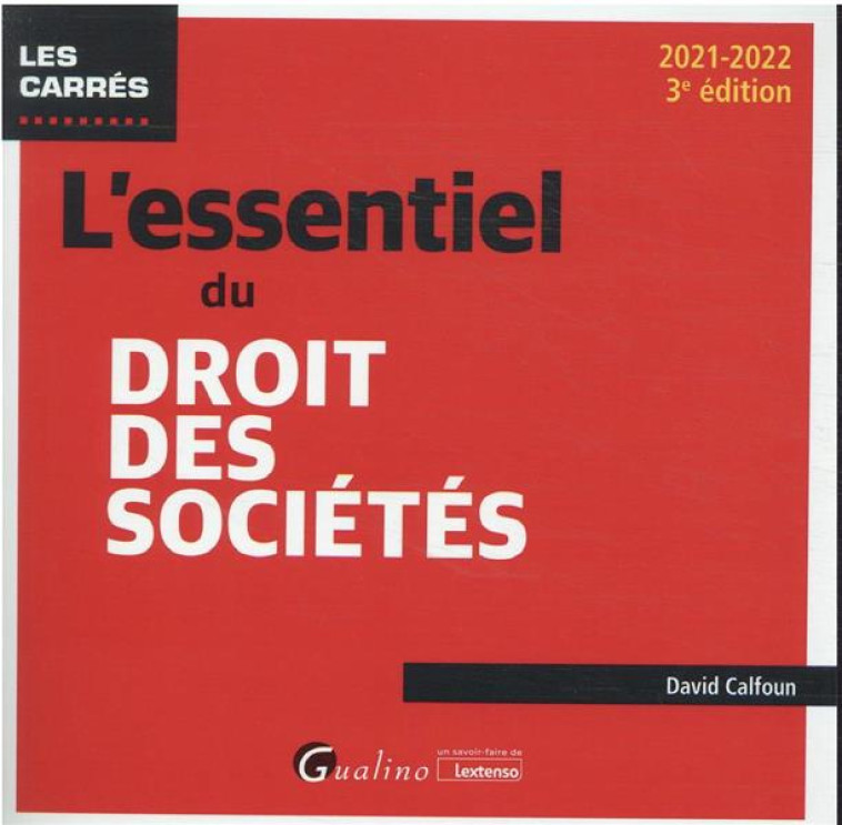 L'ESSENTIEL DU DROIT DES SOCIETES (3E EDITION) - CALFOUN DAVID - GUALINO