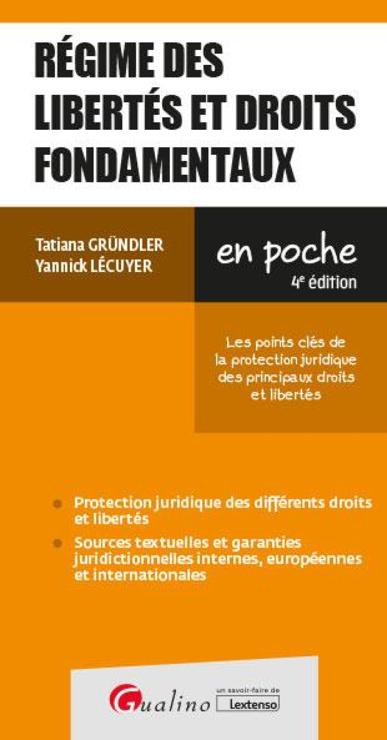 REGIMES DES LIBERTES ET DROITS FONDAMENTAUX : LES POINTS CLES JURIDIQUE, HISTORIQUE, POLITIQUE ET IDEOLOGIQUE DE CHAQUE LIBERTE ET DROIT (4E EDITION) - LECUYER/GRUNDLER - GUALINO