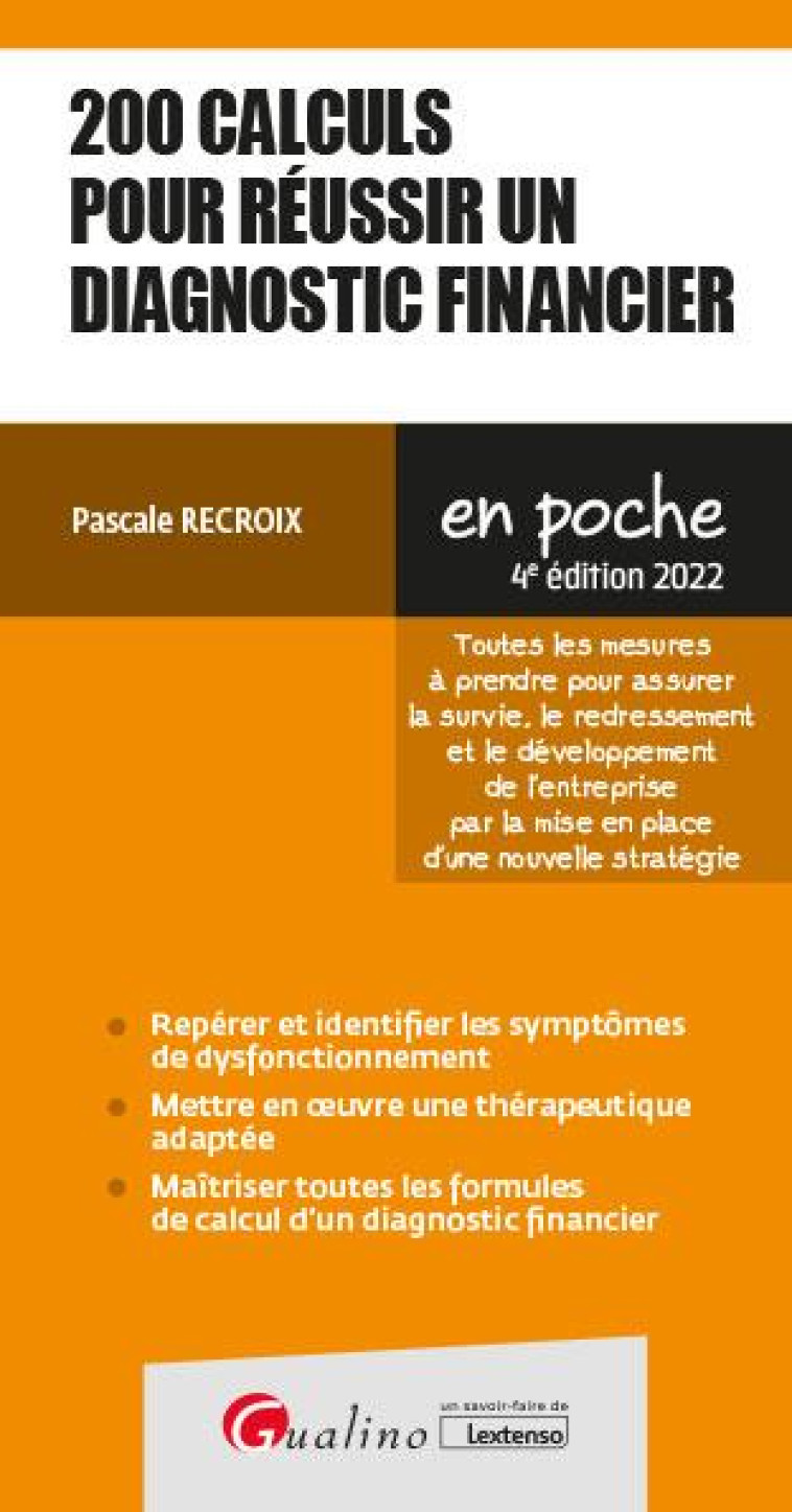 200 CALCULS POUR REUSSIR UN DIAGNOSTIC FINANCIER - TOUTES LES MESURES A PRENDRE POUR ASSURER LA SURV - RECROIX PASCALE - GUALINO