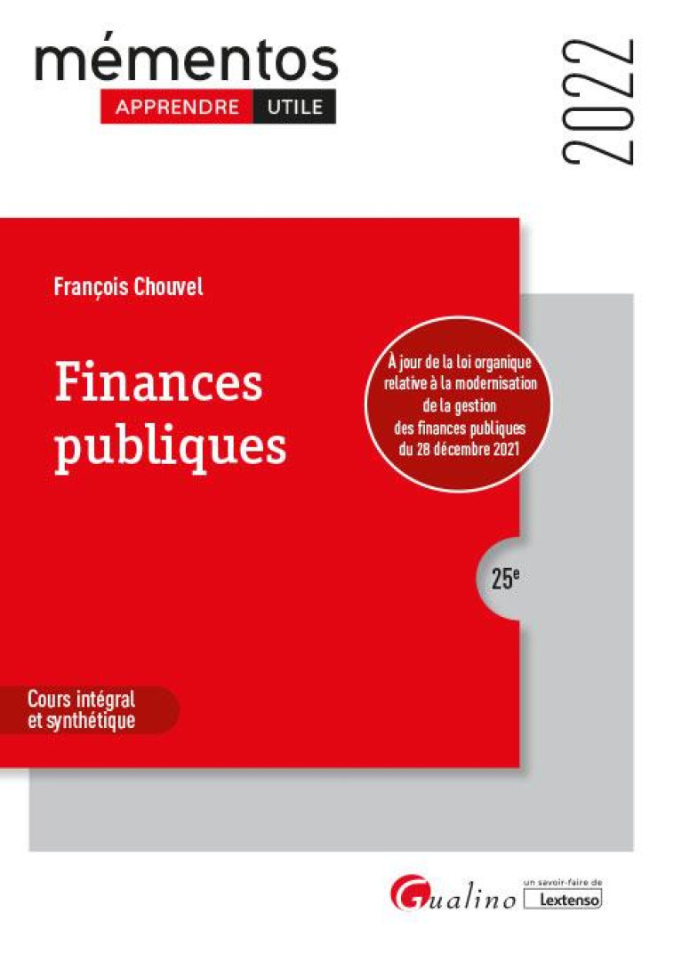 FINANCES PUBLIQUES 2022 : A JOUR DE LA LOI ORGANIQUE RELATIVE A LA MODERNISATION DE LA GESTION DES FINANCES PUBLIQUES DU 28 DECEMBRE 2021 (25E EDITION) - CHOUVEL FRANCOIS - GUALINO