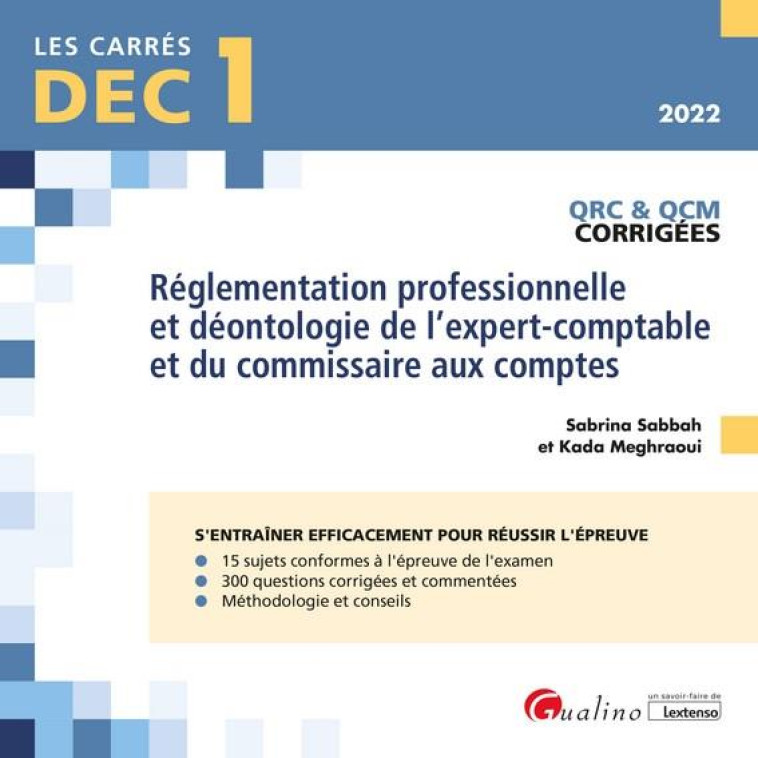 DEC 1 - QRC ET QCM CORRIGEES - REGLEMENTATION PROFESSIONNELLE ET DEONTOLOGIE DE L'EXPERT-COMPTABLE E - MEGHRAOUI/SABBAH - GUALINO