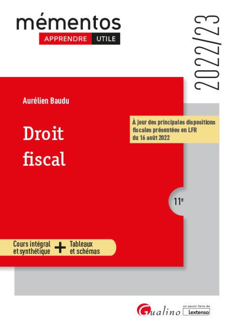 DROIT FISCAL : CADRES GENERAUX DU SYSTEME FISCAL  -  DROIT FISCAL GENERAL DES PERSONNES PHYSIQUES ET DES ENTREPRISES (11E EDITION) - BAUDU AURELIEN - GUALINO