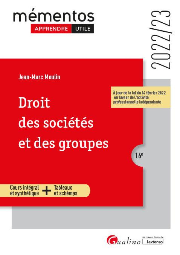 DROIT DES SOCIETES ET DES GROUPES : UN COURS CLAIR, STRUCTURE ET ACCESSIBLE POUR L'ETUDIANT (16E EDITION) - MOULIN JEAN-MARC - GUALINO