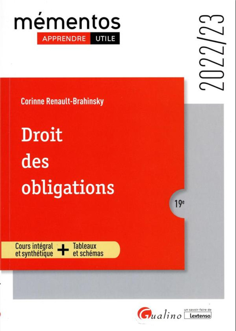 DROIT DES OBLIGATIONS : UN COURS COMPLET ET PRESENTANT LES REGLES APPLICABLES EN 2022 EN S'APPUYANT SUR DE NOMBREUX SCHEMAS ET TABLEAUX POUR ILLUSTRER LES NOTIONS - RENAULT-BRAHINSKY C. - GUALINO