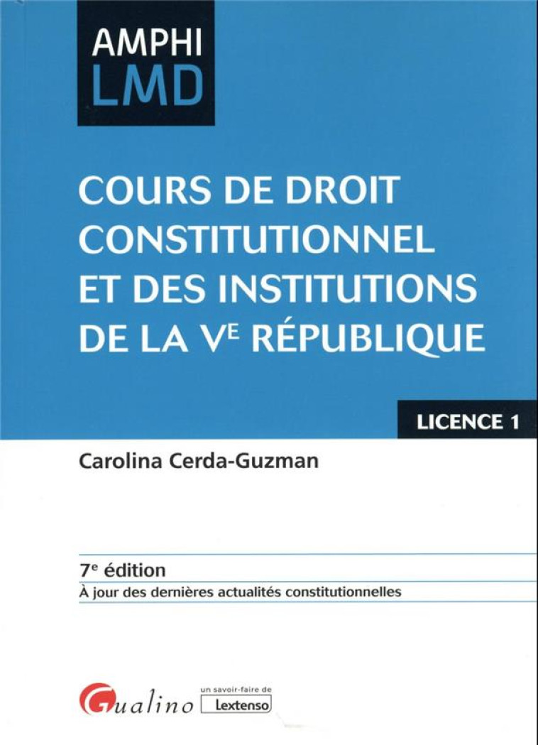 COURS DE DROIT CONSTITUTIONNEL ET INSTITUTIONS DE LA VE REPUBLIQUE (7E EDITION) - CERDA-GUZMAN C. - GUALINO