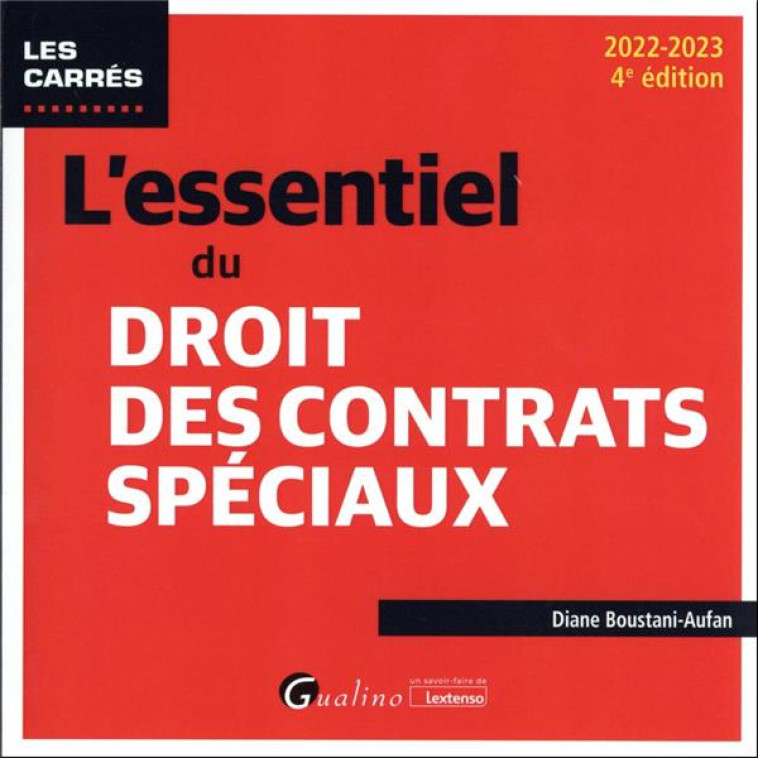 L'ESSENTIEL DU DROIT DES CONTRATS SPECIAUX - UNE PRESENTATION DES PRINCIPAUX REGIMES DE CONTRATS SPE - BOUSTANI-AUFAN DIANE - GUALINO