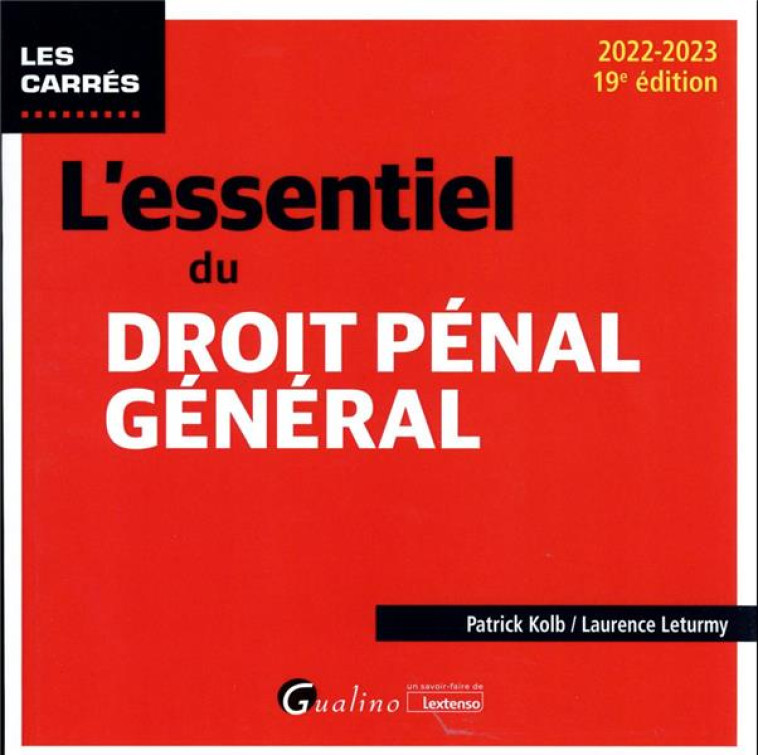 L'ESSENTIEL DU DROIT PENAL GENERAL (19E EDITION) - LETURMY/KOLB - GUALINO