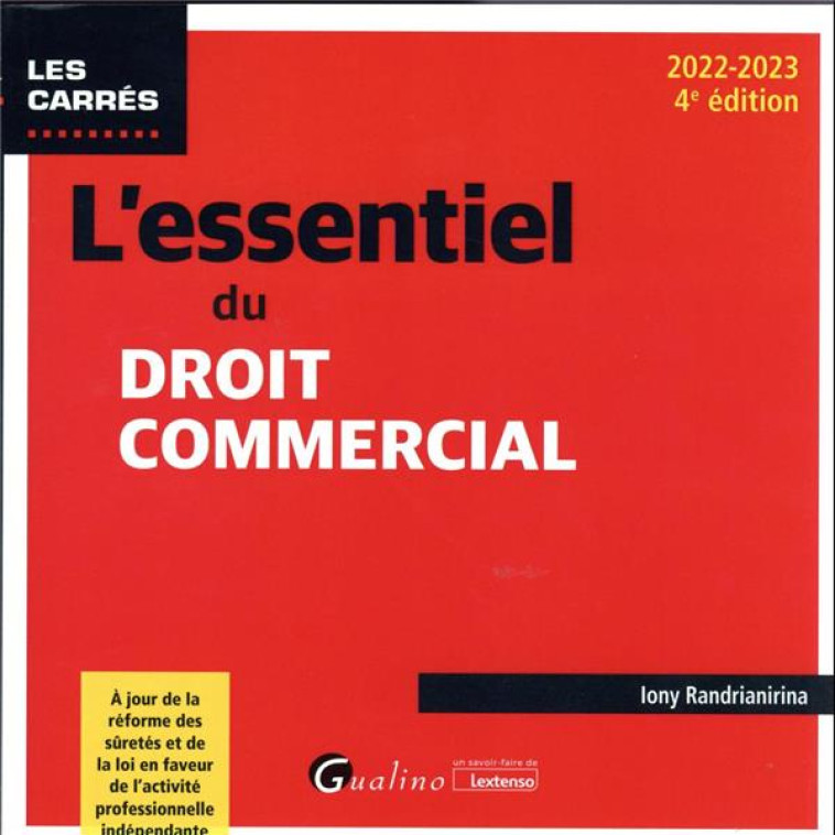 L'ESSENTIEL DU DROIT COMMERCIAL - A JOUR DE LA REFORME DES SURETES ET DE LA LOI EN FAVEUR DE L'ACTIV - RANDRIANIRINA IONY - GUALINO