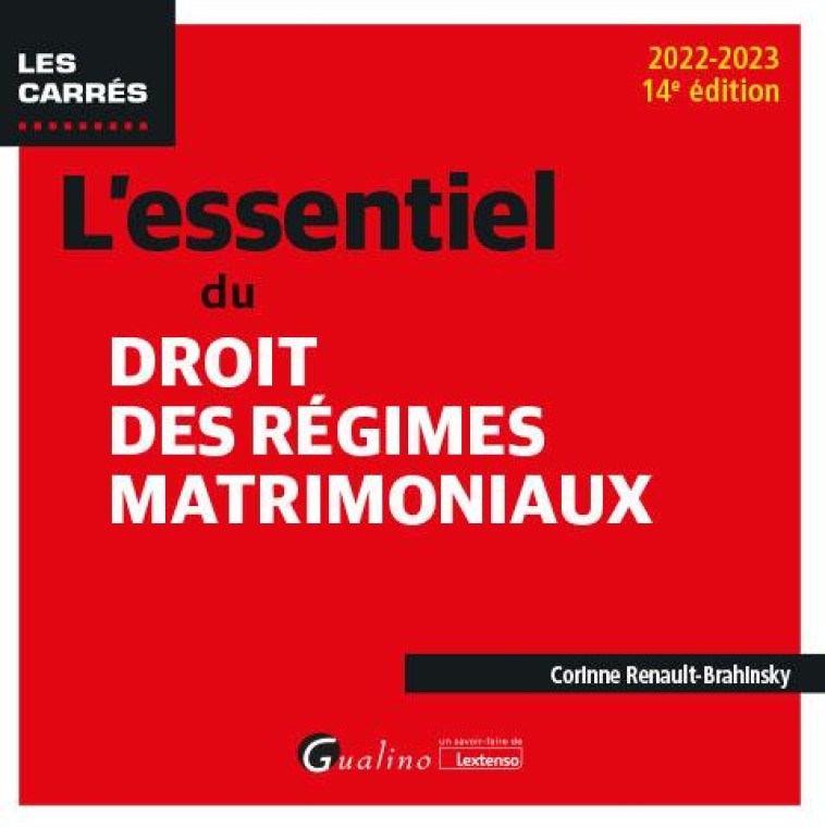 L'ESSENTIEL DU DROIT DES REGIMES MATRIMONIAUX (14E EDITION) - RENAULT-BRAHINSKY C. - GUALINO