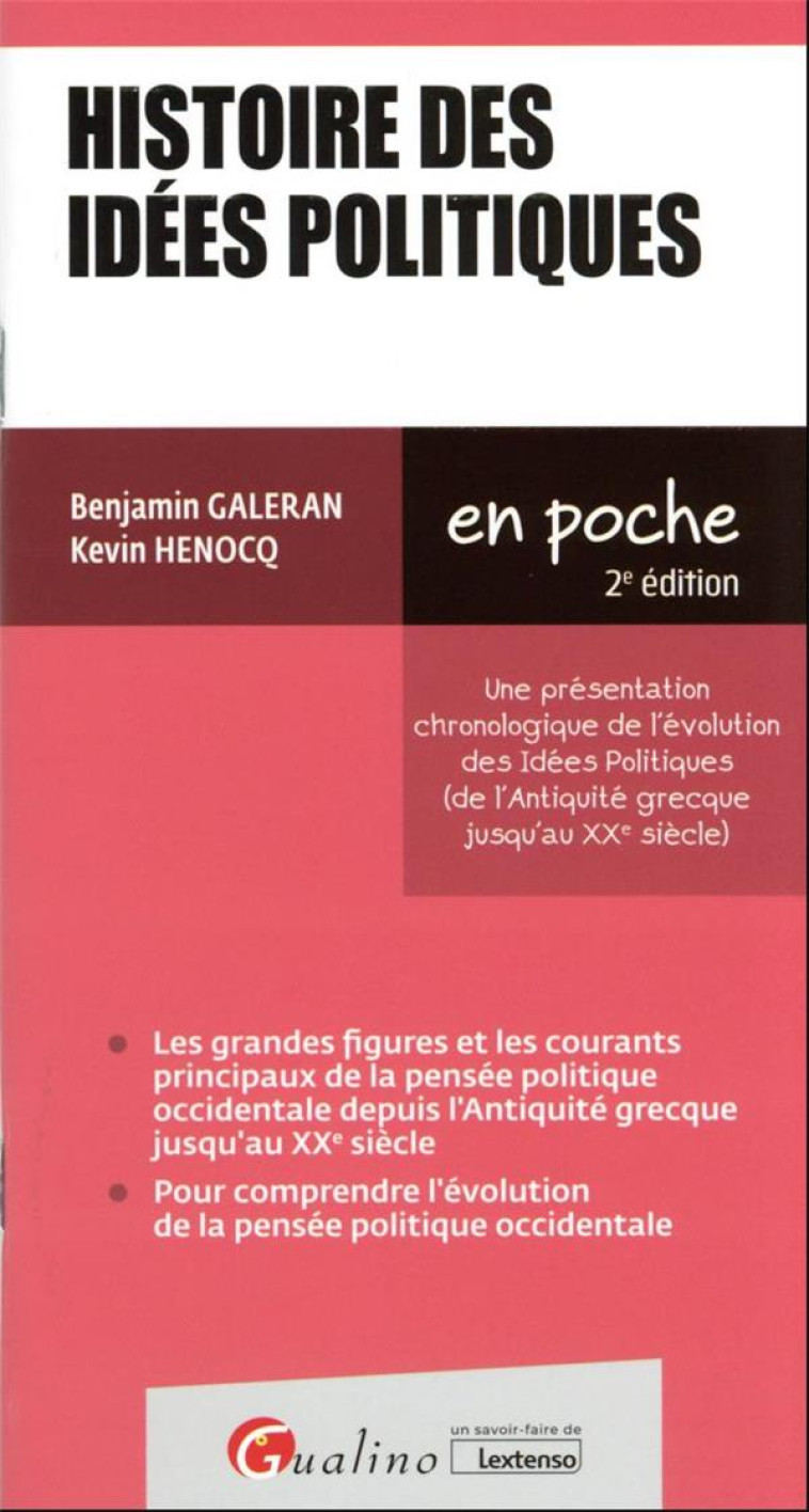 HISTOIRE DES IDEES POLITIQUES : UNE PRESENTATION CHRONOLOGIQUE DE L'EVOLUTION DES IDEES POLITIQUES (DE L'ANTIQUITE GRECQUE JUSQU'AU XXE SIECLE) (2E EDITION) - HENOCQ/GALERAN - GUALINO