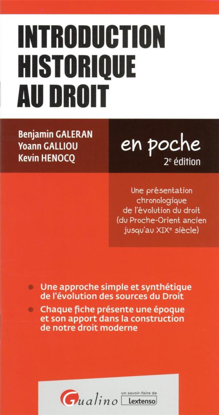 INTRODUCTION HISTORIQUE AU DROIT : UNE PRESENTATION CHRONOLOGIQUE DE L'EVOLUTION DU DROIT (DU PROCHE-ORIENT ANCIEN JUSQU'AU XIXE SIECLE) (2E EDITION) - HENOCQ/GALERAN - GUALINO