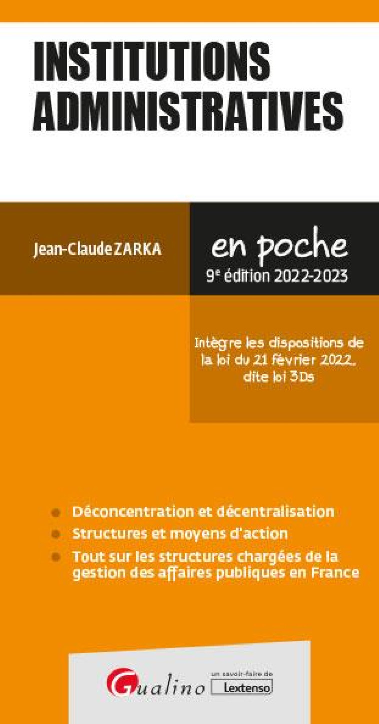 INSTITUTIONS ADMINISTRATIVES - INTEGRE LES DISPOSITIONS DE LA LOI DU 21 FEVRIER 2022, DITE LOI 3DS - ZARKA JEAN-CLAUDE - GUALINO