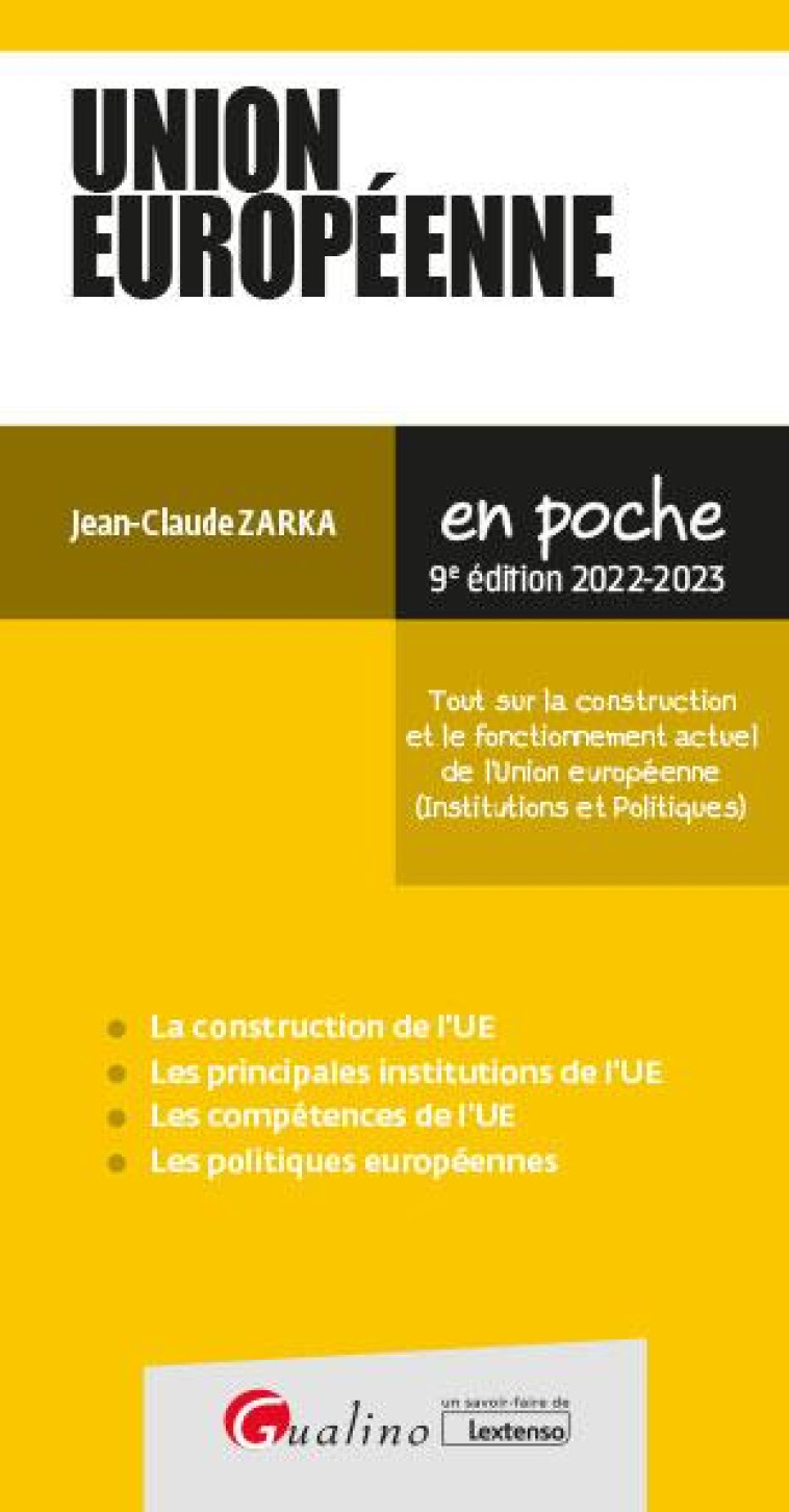 UNION EUROPEENNE - TOUT SUR LA CONSTRUCTION ET LE FONCTIONNEMENT ACTUEL DE L'UNION EUROPEENNE (INSTI - ZARKA JEAN-CLAUDE - GUALINO