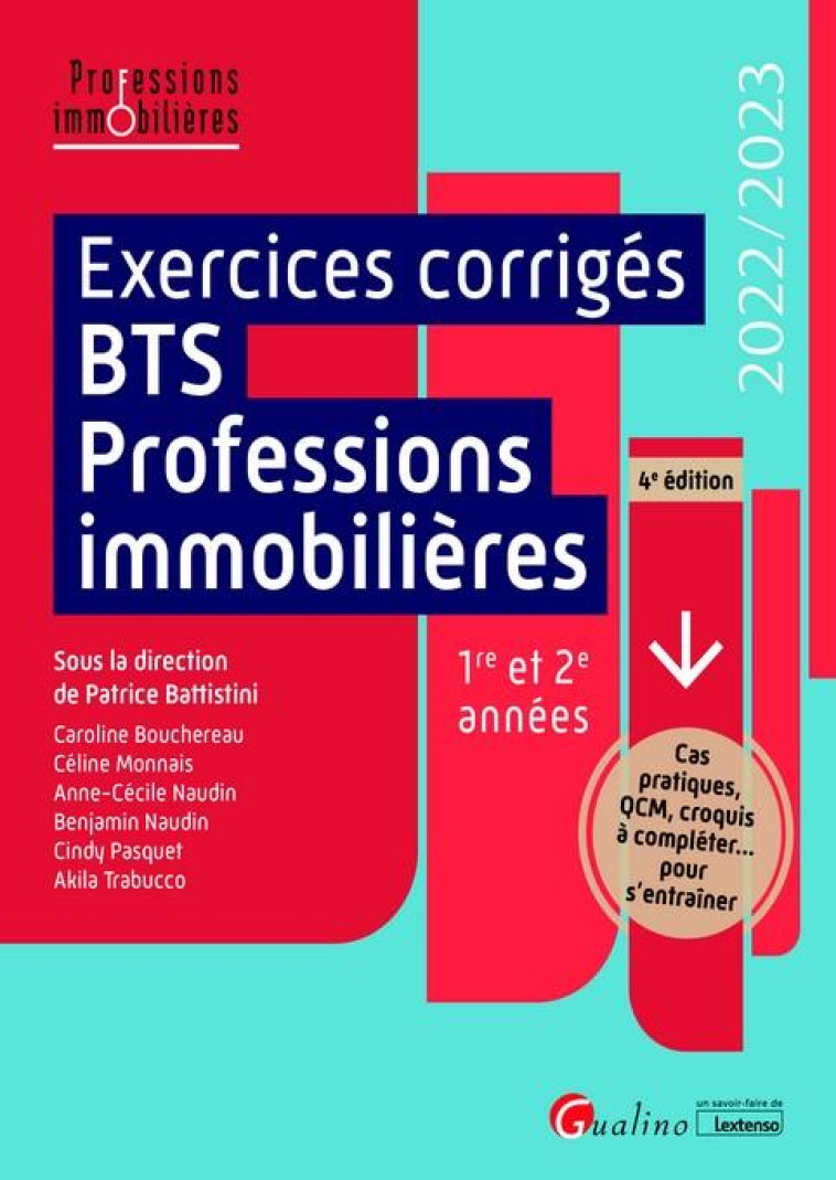 EXERCICES CORRIGES BTS PROFESSIONS IMMOBILIERES - CAS PRATIQUES, QCM, CROQUIS A COMPLETER...POUR S'E - BATTISTINI/TRABUCCO - GUALINO