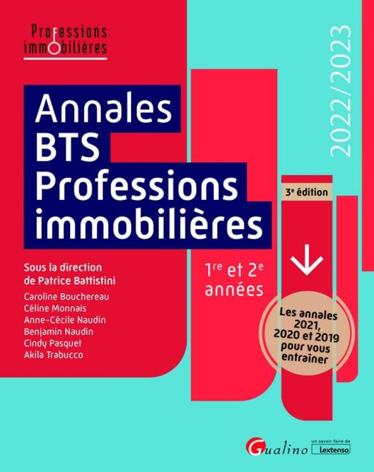 ANNALES BTS - PROFESSIONS IMMOBILIERES - LES ANNALES 2021, 2020 ET 2019 POUR VOUS ENTRAINER - BATTISTINI/TRABUCCO - GUALINO