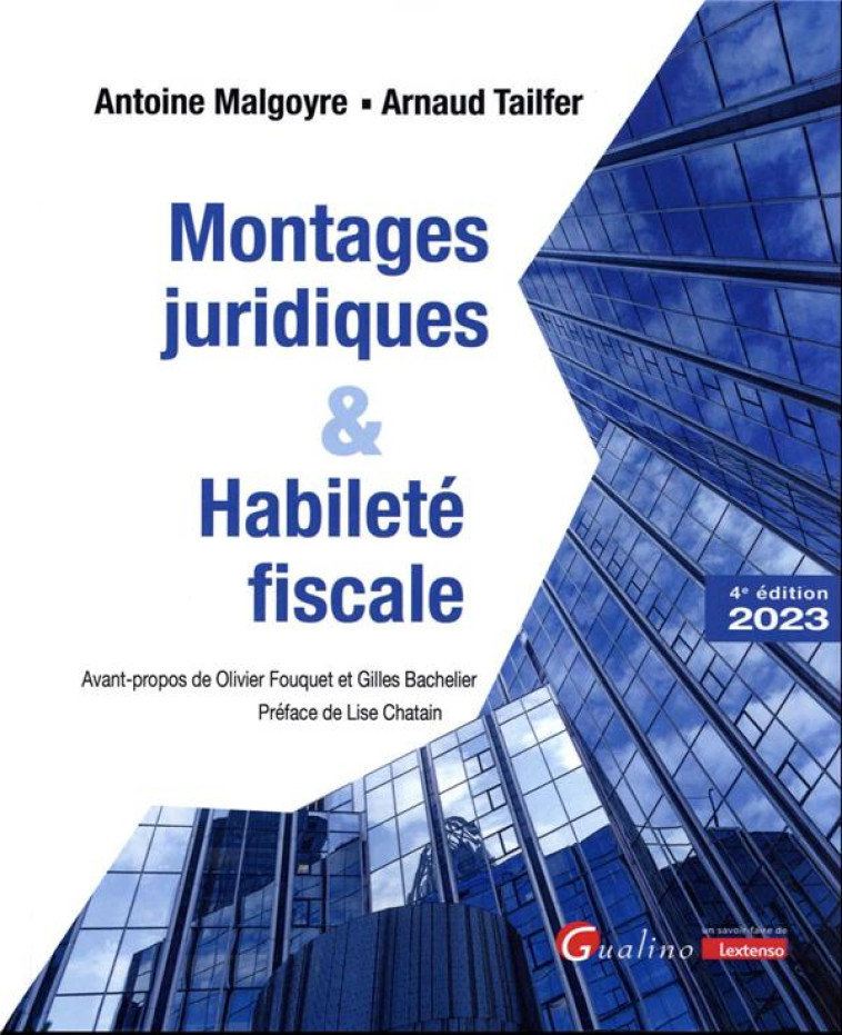 MONTAGES JURIDIQUES ET HABILETE FISCALE (4E EDITION) - MALGOYRE/TAILFER - GUALINO