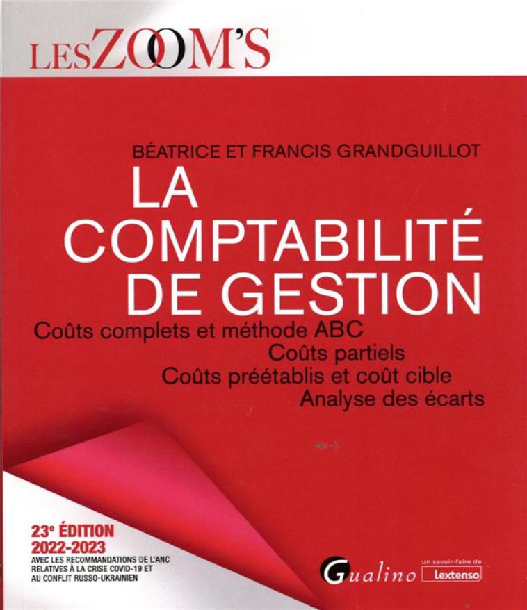 LA COMPTABILITE DE GESTION - COUTS COMPLETS ET METHODE ABC - COUTS PARTIELS - COUTS PREETABLIS ET CO - GRANDGUILLOT - GUALINO