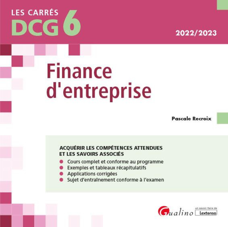 DCG 6 : FINANCE D'ENTREPRISE : COURS ET APPLICATIONS CORRIGEES (EDITION 2022/2023) - RECROIX PASCALE - GUALINO